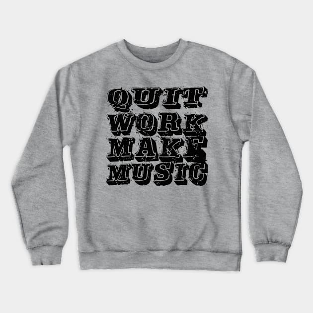 Quit Work (black) Crewneck Sweatshirt by BradyRain
